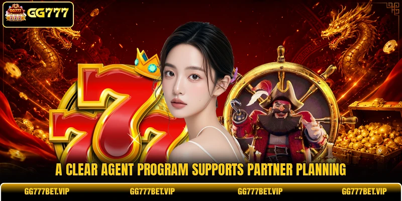A clear agent program supports partner planning