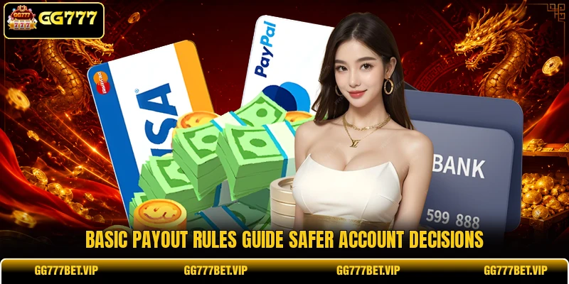 Basic payout rules guide safer account decisions Basic payout rules guide safer account decisions