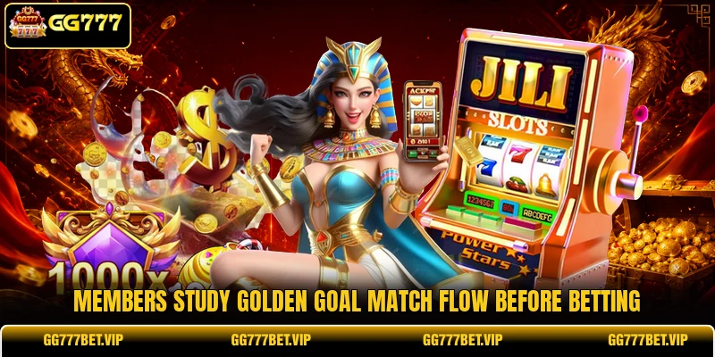 Members study Golden Goal match flow before betting Members study Golden Goal match flow before betting