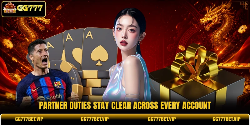Partner duties stay clear across every account