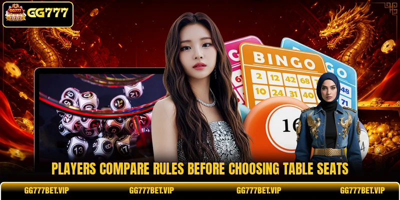 Players compare rules before choosing table seats Players compare rules before choosing table seats