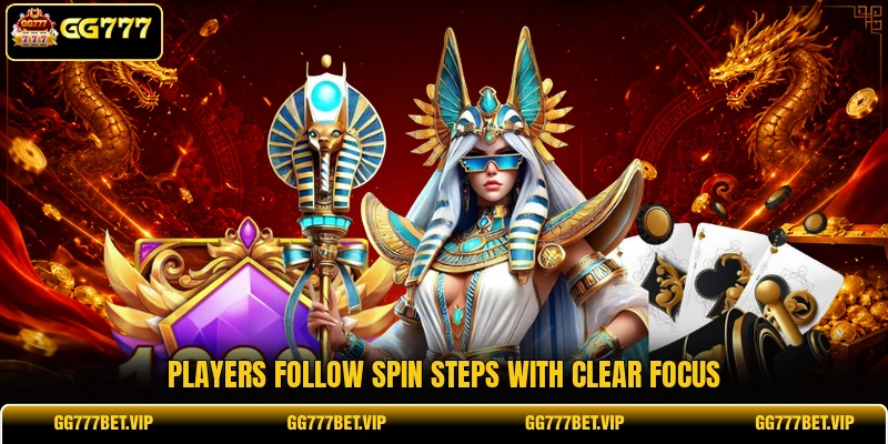 Players follow spin steps with clear focus Players follow spin steps with clear focus