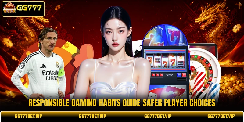 Responsible gaming habits guide safer player choices