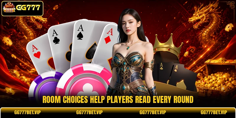 Room choices help players read every round Room choices help players read every round