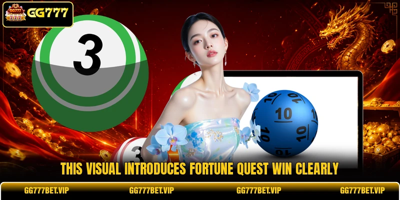 This visual introduces Fortune Quest Win clearly This visual introduces Fortune Quest Win clearly